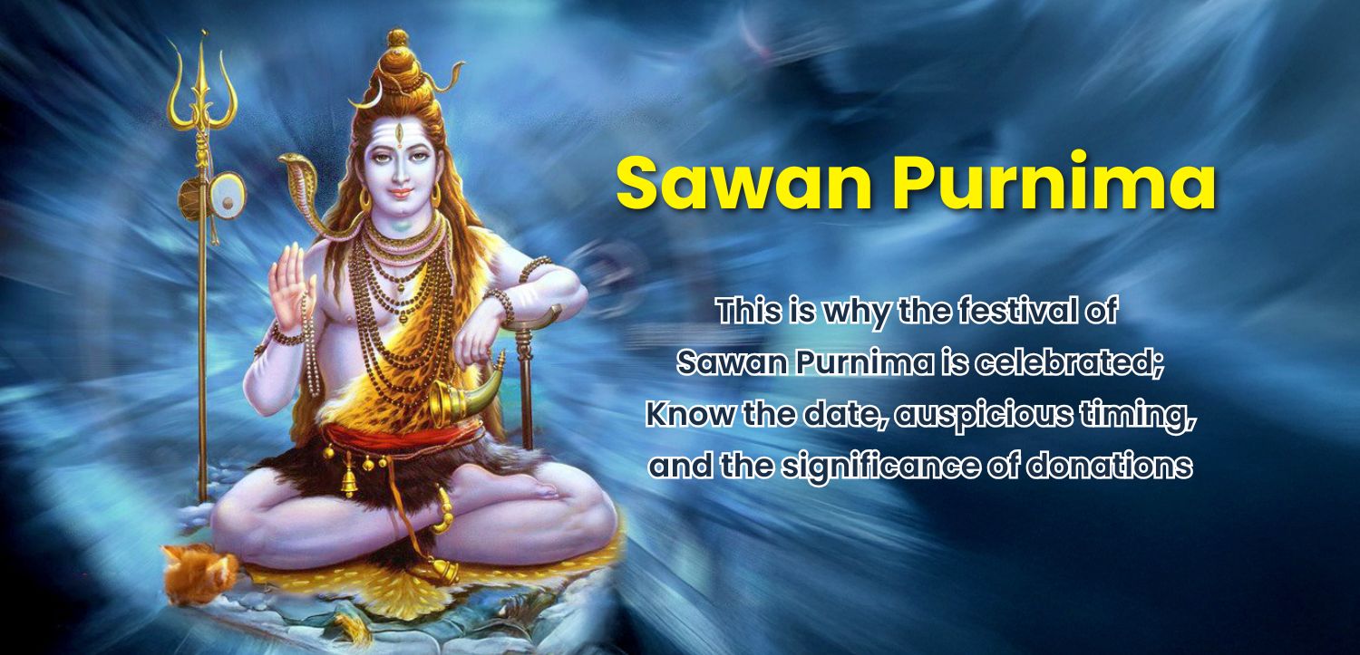 Sawan Purnima 2025: Date, Time, Rituals and Importance of Donation