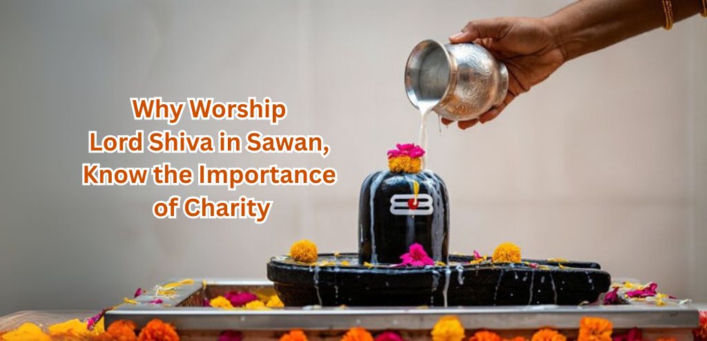 Worship Lord Shiva in Shravan, Know the Importance of Donation