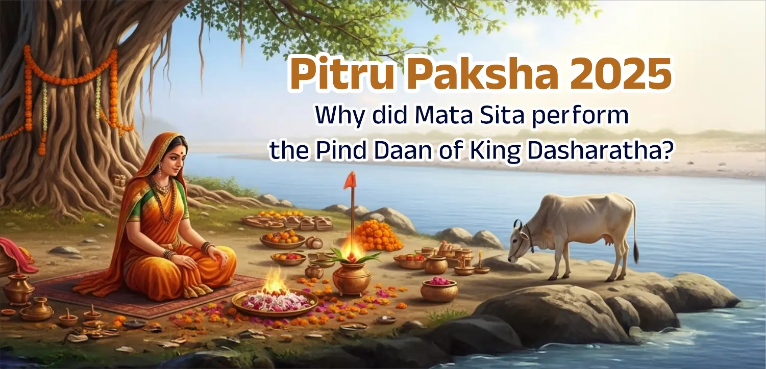 Pitru Paksha 2025: Why did Mother Sita perform the Pind Daan of King Dasharath? The story of her curse and boon