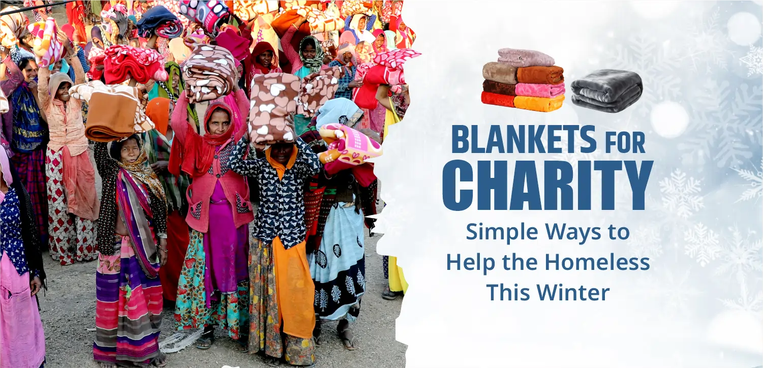 Blankets for Charity: Simple Ways to Help the Homeless This Winter