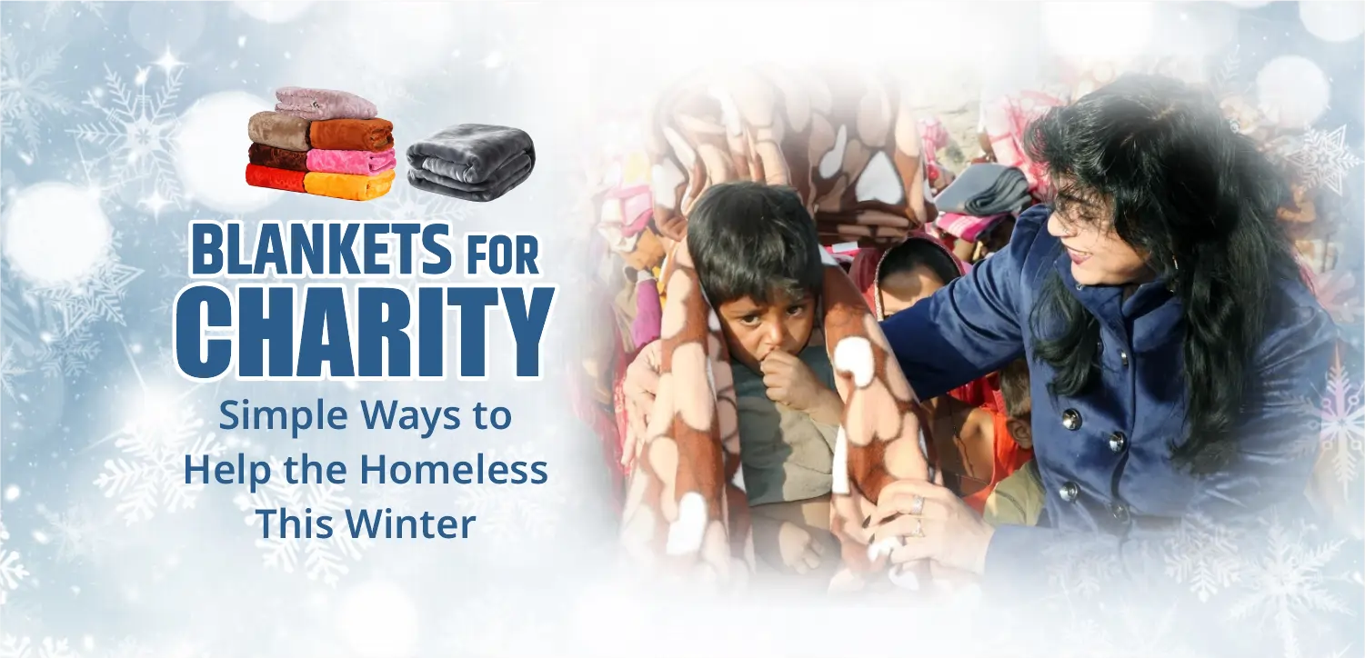 Blankets for Charity: Simple Ways to Help the Homeless This Winter
