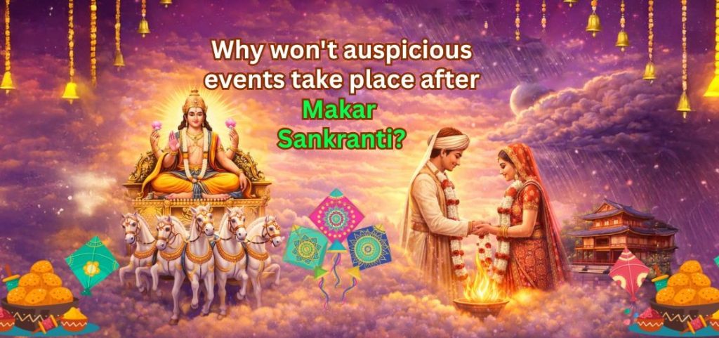 Why-wont-auspicious-events-take-place-after-Makar-Sankranti