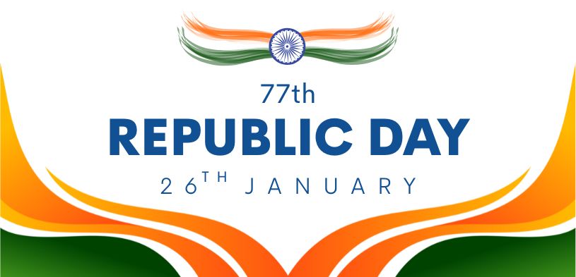 77th Republic Day : Traditions, Customs, and a National Celebration