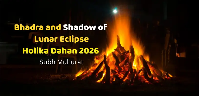Holika Dahan Muhurat 2026: When to burn Holika between Bhadra and the lunar eclipse?
