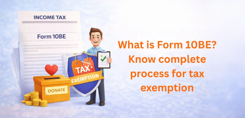 80G Tax Exemption 2026: What are Form 10BD and Form 10BE?