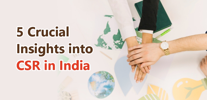 5 Crucial Insights into CSR in India: Why Your Business Should Consider Partnering with NGOs