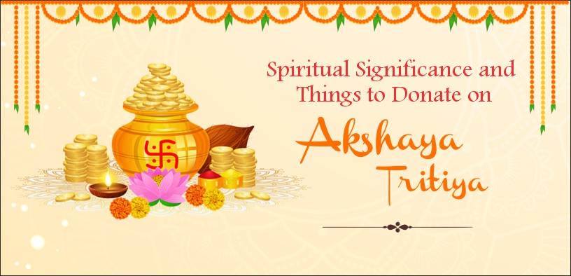 Happy Akshaya Tritiya 2024: Akshaya Tritiya Date, Time, Ritual, Significance and Things to Donate